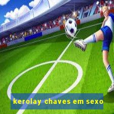 kerolay chaves em sexo